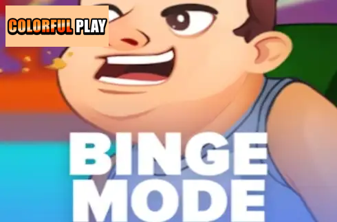 Binge Mode